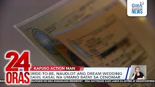 Bride-to-be, naudlot ang dream wedding dahil kasal na umano batay sa CENOMAR | 24 Oras