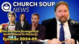 Church Soup Ep:2024-09 (Werewolves, David Platt, an Epic Rant, and more!!!)