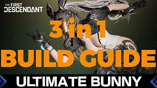 3-in-1 BEST ULTIMATE BUNNY BUILD GUIDE in The First Descendant