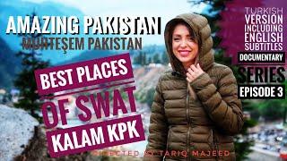 KPK Swat Kalam Documentary | AMAZING PAKISTAN Season 1 | Directed by@Tariqmajeedofficial