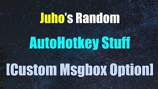 [Juho's Random AutoHotkey Stuff #4] Customize Msgbox Options