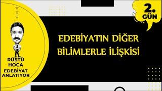 Edebiyatın Diğer Bilimlerle İlişkisi | 100 Günde Edebiyat Kampı 2.Gün | RÜŞTÜ HOCA