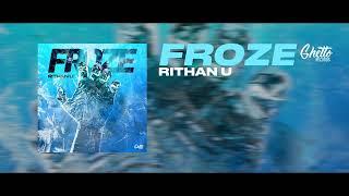 Rithan U - Froze