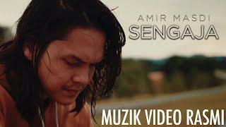 SENGAJA - Amir Masdi | Muzik Video Rasmi