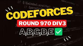 Codeforces Round 970 (Div. 3) || Editorial for Problem A,B,C,D,E