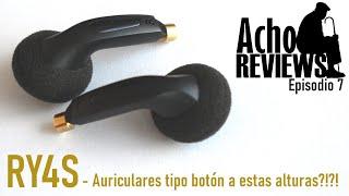 Ep7 - RY4S - Auriculares tipo botón a estas alturas?!?!