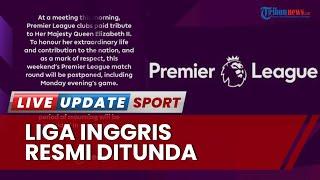 Ratu Elizabeth II Wafat: Liga Inggris Akhir Pekan Resmi Ditunda, Laga Man City vs Tottenham Batal