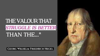 20 Powerful Quotes From Georg Wilhelm Friedrich Hegel You Should Know Before You Get Old