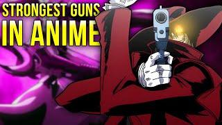 Top 10 STRONGEST Guns in Anime RANKED and EXPLAINED!