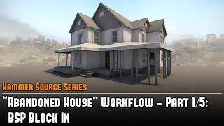 Hammer Source CS:GO SDK "Abandoned House" Workflow (1/5) - BSP Block-In Tutorial