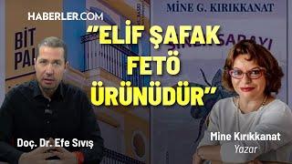 ''Elif Şafak Fetö Ürünüdür'' | Mine Kırıkkanat