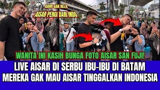 Live Aisar di Serbu Ibu-Ibu di Batam Mereka Gak Mau Aisar Tinggalkan Indonesia!