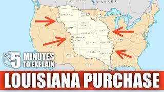 The Louisiana Purchase | 5 Minutes to Explain