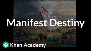 Manifest Destiny | Period 5: 1844-1877 | AP US History | Khan Academy