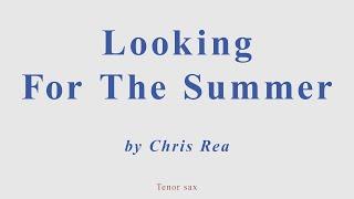 Looking for the Summer by Chris Rea. Tenor sax cover