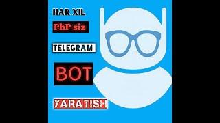 TELEGRAMDA PHP SIZ 12 XIL BOT YARATISH