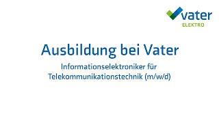 Ausbildung bei Vater: Informationselektroniker (m/w/d)