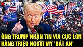 [Trực tiếp] Điểm nóng Quốc tế: Ông Trump nhận tin vui cực lớn, Hàng triệu người Mỹ 'bất an'