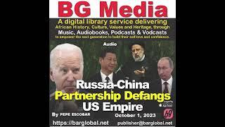 Russia-China Partnership Defangs US Empire By PEPE ESCOBAR