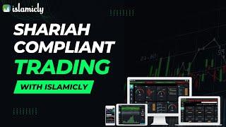 Mastering Shariah-Compliant Trading with Islamicly: Walkthrough and Explainer