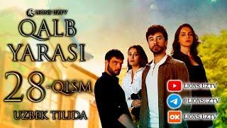 QALB YARASI 28 QISM UZBEK TILIDA HD FORMATDA | КАЛБ ЯРАСИ 28 КИСМ УЗБЕК ТИЛИДА