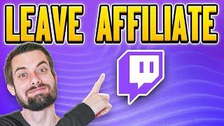 How To Leave Twitch Affiliate (EASY Guide)