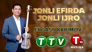 ERGASH KARIMOV JONLI EFIRDAN