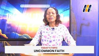 #THEGREATINSPIRATION || TOPIC:-UNCOMMON FAITH  || PASTOR IRENE NJUGUNA