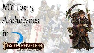 My Top Five Archetypes in Pathfinder 2e