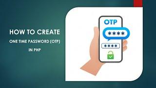 HOW TO GENERATE AND SEND OTP VIA SMS IN PHP