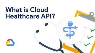 What is the Cloud Healthcare API?