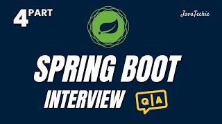 Spring Boot Interview Mastery  | Question & Answer Guide for Developers | Part-4 |  @Javatechie