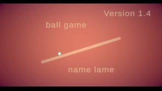 Ball Game Name Lame Version 1.4 Trailer