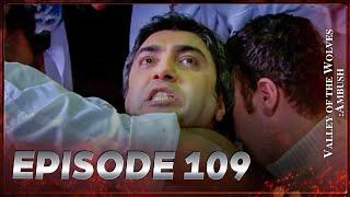 Valley Of The Wolves: Ambush | Episode 109 Full HD