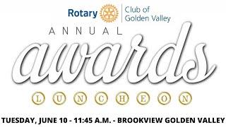 Golden Valley Rotary Club Annual Awards Luncheon - 6/10/25