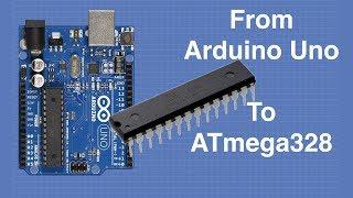 Arduino Uno to ATmega328 - Shrinking your Arduino Projects