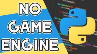 Making a GAME WITHOUT a GAME ENGINE in PYTHON