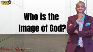 Who is the Image Of God