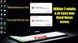 Can Not Find Script File | Maintenance.vbs & StartupCheck.vbs error in windows #amirinfotech