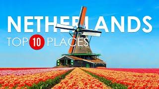 Top 10 Beautiful Places to Visit in The Netherlands - Holland 2022 Travel Guide