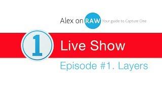 Capture One Live Show #1. Layers