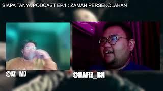 Podcast Siapa Tanya? Episode 1 : Zaman Persekolahan