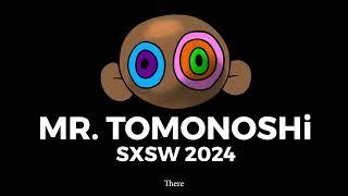 MR. TOMONOSHi! SXSW Presentation (FULL)