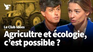 Agriculteurs en colère, Mercosur... Peut-on réconcilier les agriculteurs avec l'écologie ?