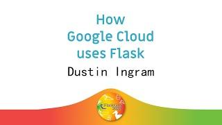 ️ How Google Cloud uses Flask - Dustin Ingram