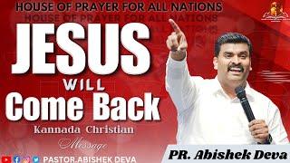 Jesus will come back||Pastor.Abishek Deva||Kannada Christian Message||