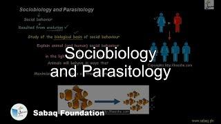 Socio-biology and Parasitology, Biology Lecture | Sabaq.pk