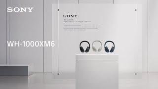Sony Noise Cancelling Headphones WH-1000XM6 Product Video | Sony Official