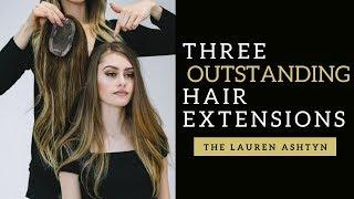 3 Outstanding Hair Extensions! | The Lauren Ashtyn Collection