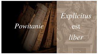 Powitanie. Międzynarodowa konferencja naukowa "Explicitus est liber".
